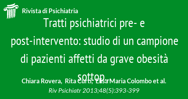 Tratti psichiatrici pre- e post-intervento: studio di un campione di  pazienti affetti da grave obesità sottoposti a bendaggio gastrico  regolabile