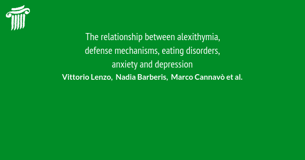 The Relationship Between Alexithymia, Defense Mechanisms, Eating ...